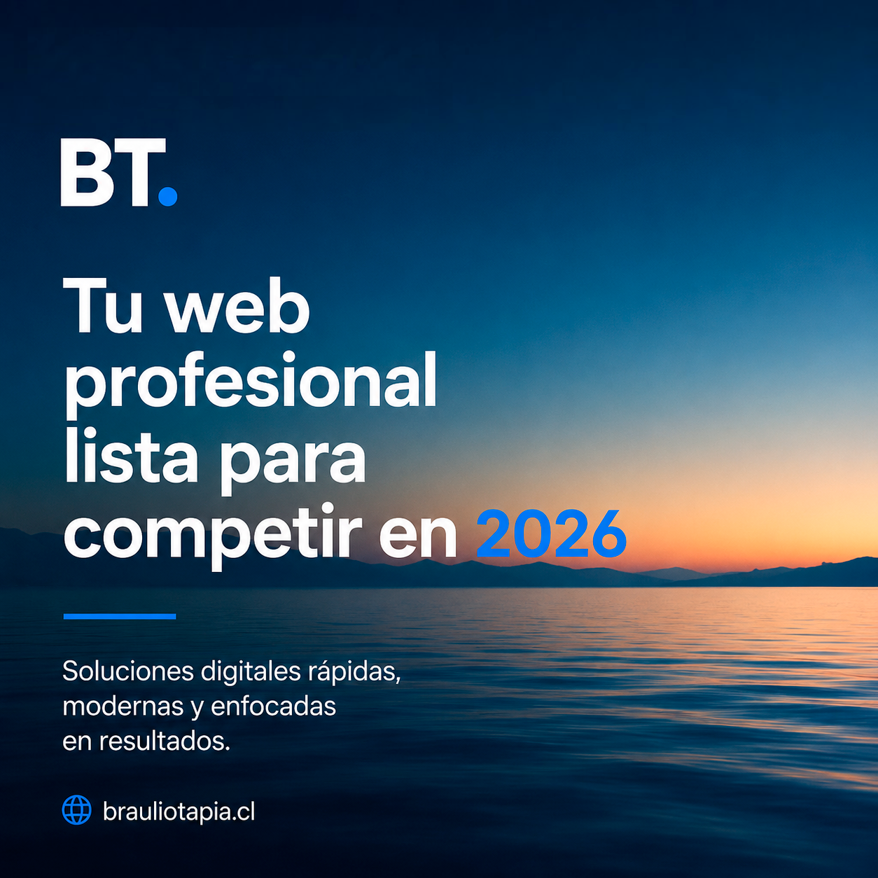 Tu web profesional lista para competir en 2026 — brauliotapia.cl
